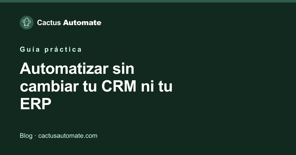 Cactus Automate — Automatizar sin cambiar de software